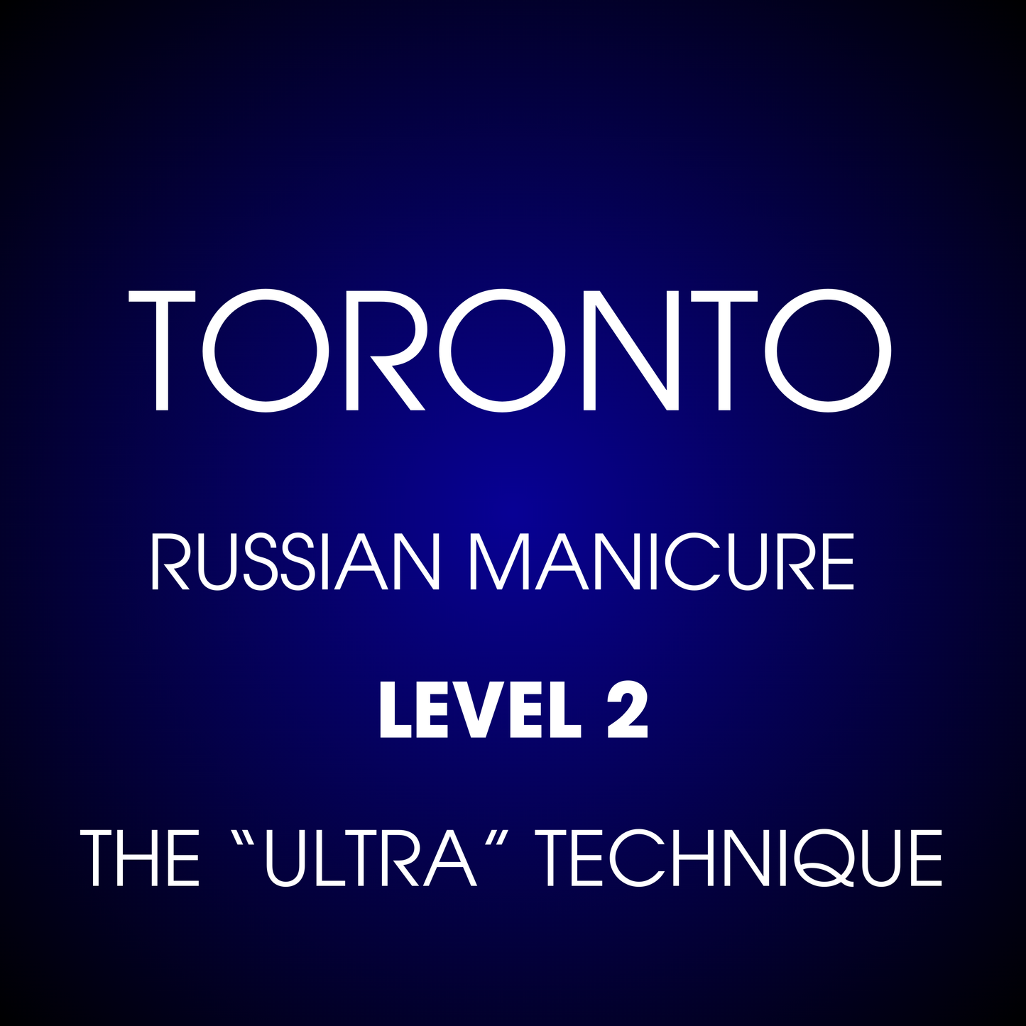 TORONTO: EURONAILS STANDARD MANICURE COURSE LEVEL 2 - THE "ULTRA" TECHNIQUE