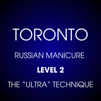 TORONTO: EURONAILS STANDARD MANICURE COURSE LEVEL 2 - THE "ULTRA" TECHNIQUE