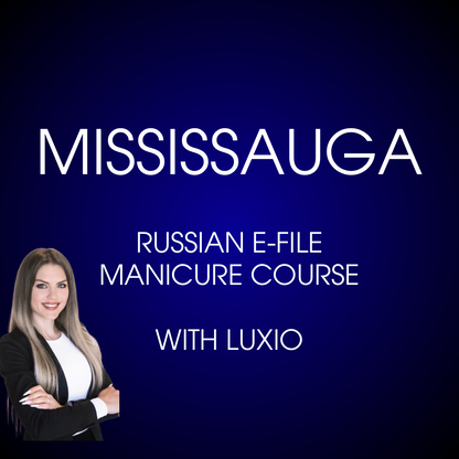 MISSISSAUGA: RUSSIAN E-FILE MANICURE COURSE