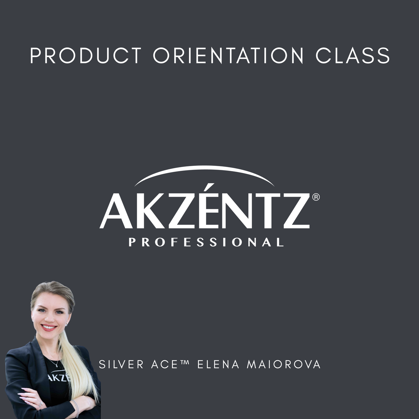 AKZENTZ PRODUCT ORIENTATION